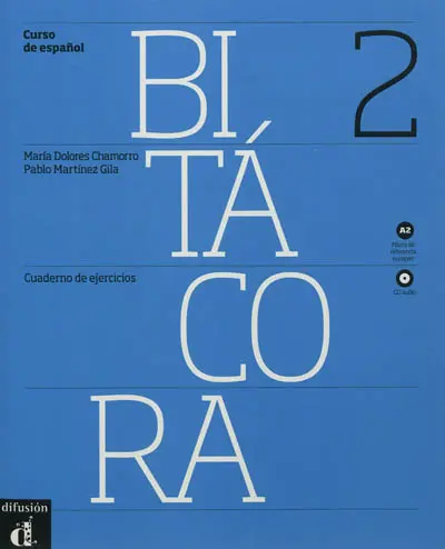 Bitacora 2 : curso de espanol A2 : cuaderno de ejercicios
