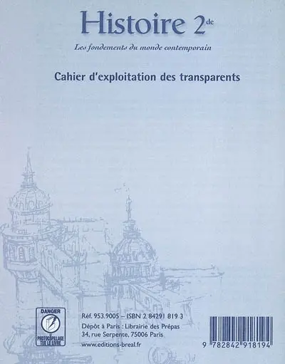 Histoire, 2de : les fondements du monde contemporain : cahier d'exploitation des transparents