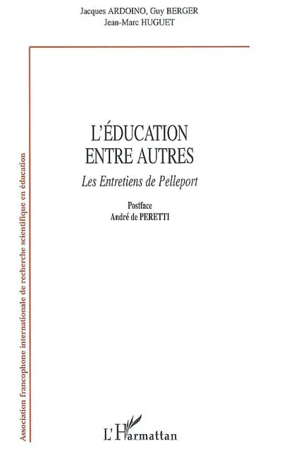 L'éducation entre autres : les entretiens de Pelleport