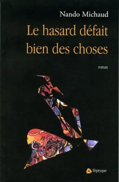 Le hasard défait bien les choses