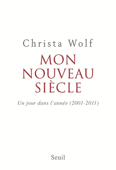 Mon nouveau siècle : un jour dans l'année : 2001-2011