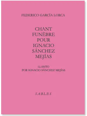 Chant funèbre pour Ignacio Sanchez Mejias. Llanto por Ignacio Sanchez Mejias. Mort paresseuse et longue