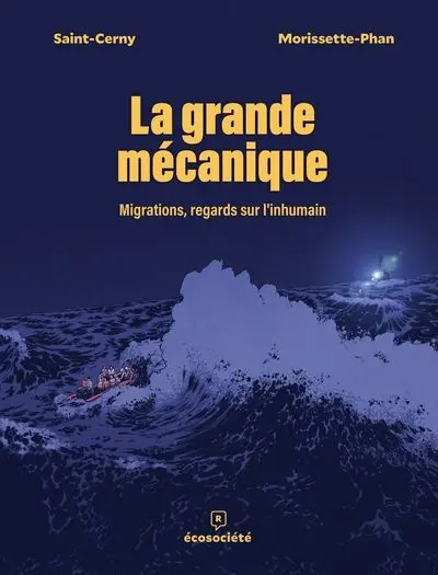 La Grande mécanique : Migrations, regards sur l'inhumain