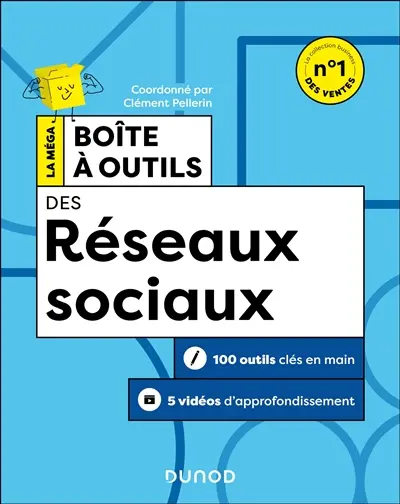 La méga boîte à outils des réseaux sociaux : 100 outils clés en main, 5 vidéos d'approfondissement