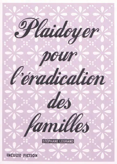Plaidoyer pour l'éradication des familles