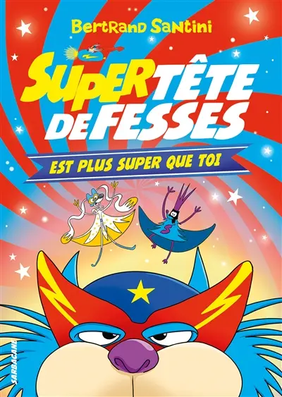 Tête de fesses. Vol. 4. Super Tête de fesses est plus super que toi