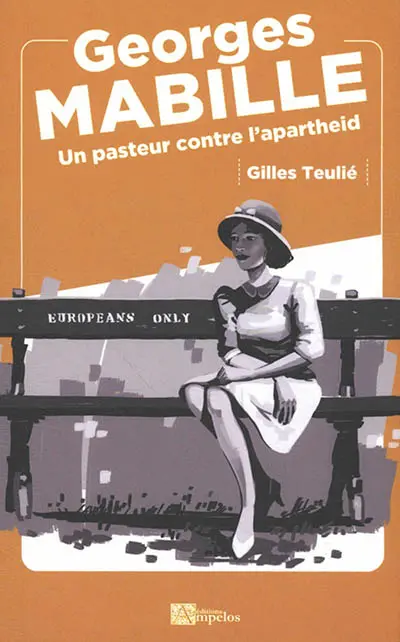 Georges Mabille : un pasteur contre l'apartheid
