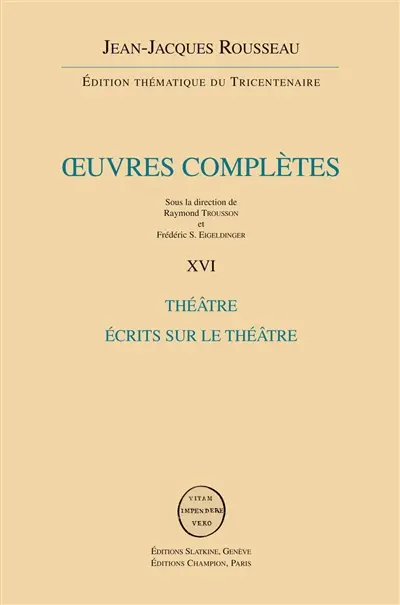Oeuvres complètes. Vol. 16. Théâtre et écrits sur le théâtre