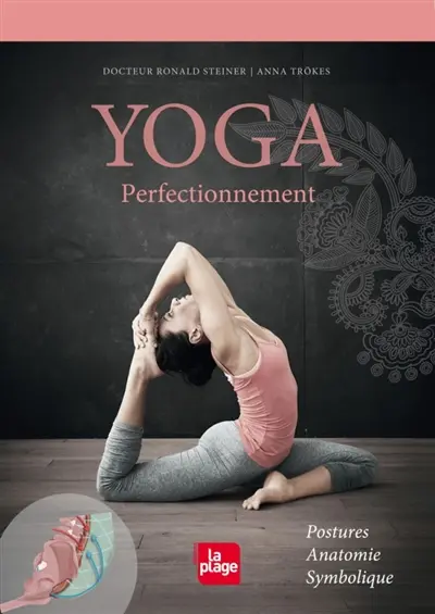Yoga : perfectionnement : postures, anatomie, symbolique