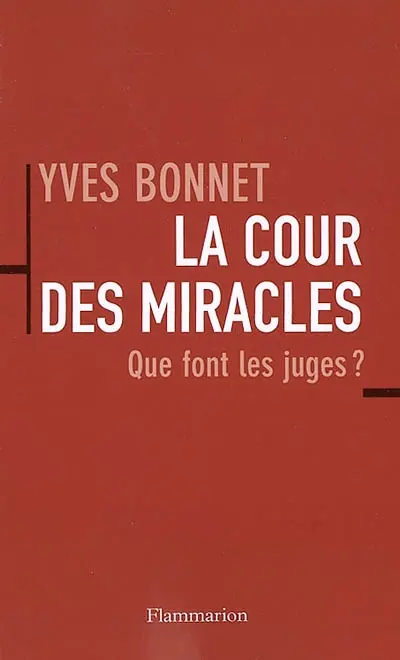 La cour des miracles : que font les juges ?