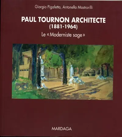 Paul Tournon architecte (1881-1964) : le moderniste sage