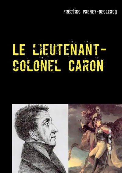 Le lieutenant-colonel Caron : Colmar : 1822