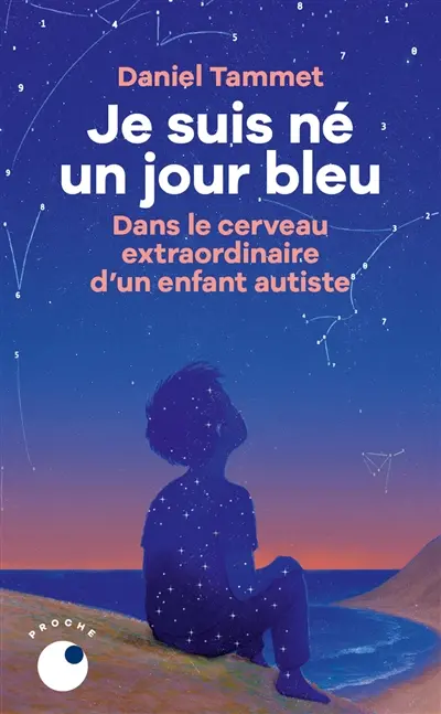 Je suis né un jour bleu : dans le cerveau extraordinaire d'un enfant autiste : récit