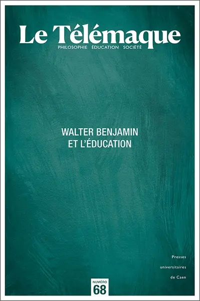Télémaque (Le), n° 68. Walter Benjamin et l'éducation
