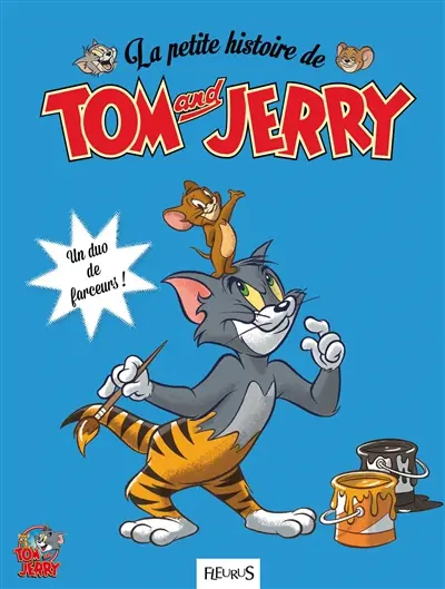 La petite histoire de Tom and Jerry. Un duo de farceurs !