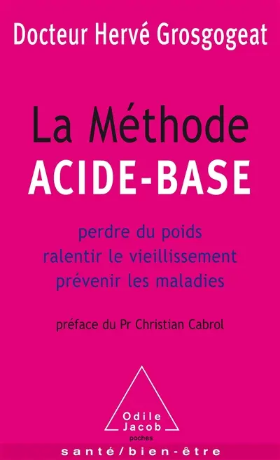 La méthode acide-base : perdre du poids, ralentir le vieillissement, prévenir les maladies