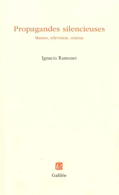 Les propagandes silencieuses : masses, télévision, cinéma