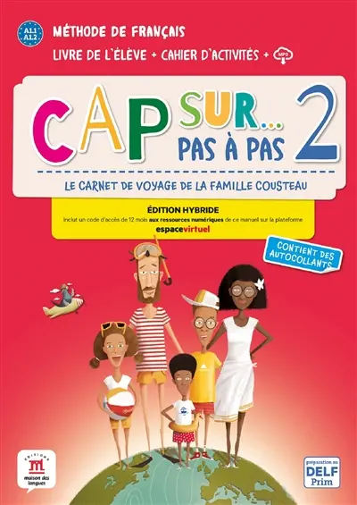 Cap sur... pas à pas, le carnet de voyage de la famille Cousteau 2 : méthode de français, A1.1-A1.2, livre de l'élève + cahier d'activités + MP3 : édition hybride