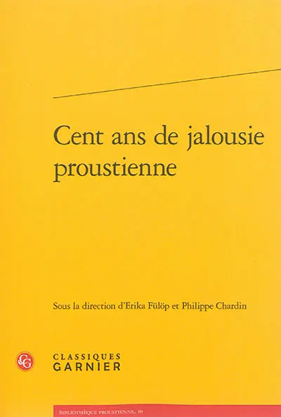 Cent ans de jalousie proustienne