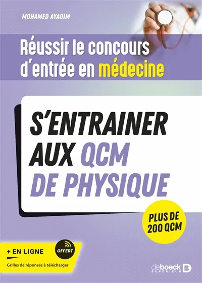 S'entraîner aux QCM de physique : réussir le concours d'entrée en médecine : plus de 200 QCM