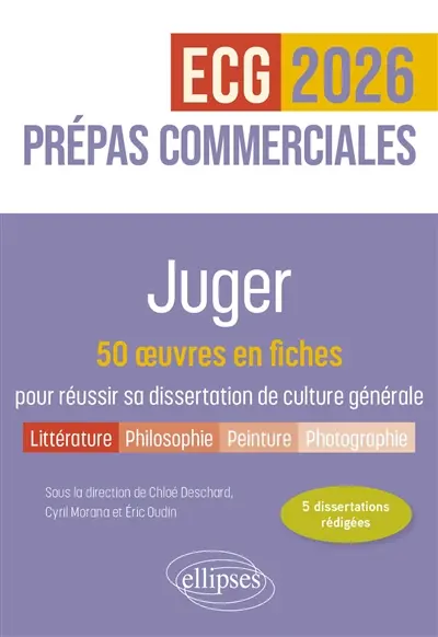 Juger : 50 oeuvres en fiches pour réussir sa dissertation de culture générale : prépas commerciales ECG, 2026