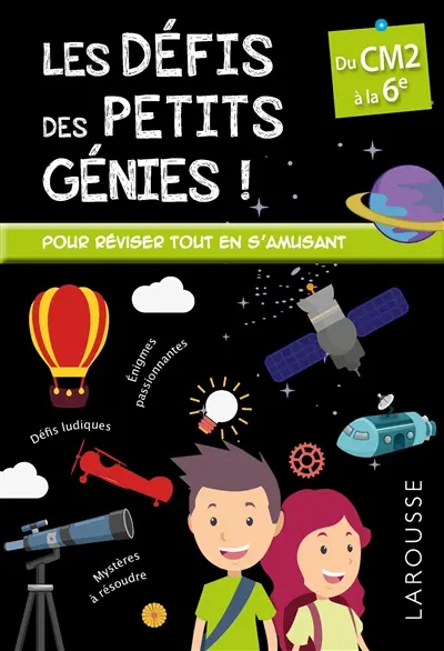Les défis des petits génies, du CM2 à la 6e : 10-11 ans