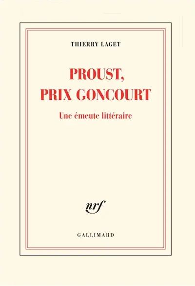 Proust, prix Goncourt : une émeute littéraire