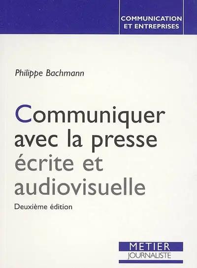 Communiquer avec la presse écrite et audiovisuelle