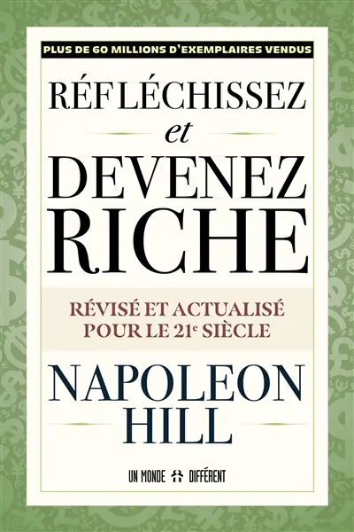 Réfléchissez et devenez riche : Révisé et actualisé pour le 21e siècle