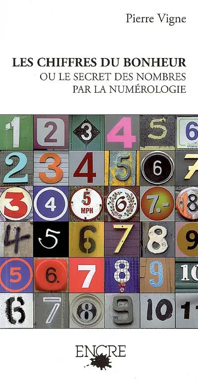 Les chiffres du bonheur : le secret des nombres par la numérologie