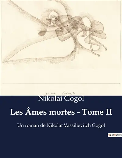 Les Ames mortes : Tome II : Un roman de Nikolaï Vassilievitch Gogol