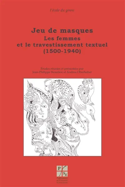 Jeu de masques : les femmes et le travestissement textuel (1500-1940)