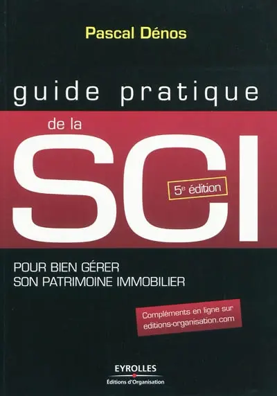 Guide pratique de la SCI : pour bien gérer son patrimoine immobilier
