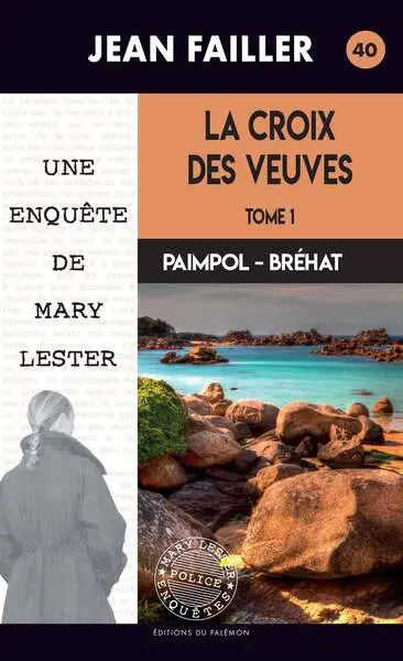 Une enquête de Mary Lester. Vol. 40. La croix des veuves : Paimpol-Bréhat. Vol. 1