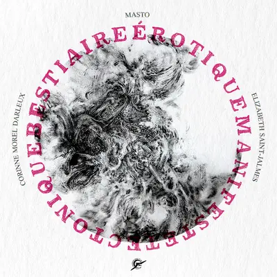 Manifeste tectonique, bestiaire érotique