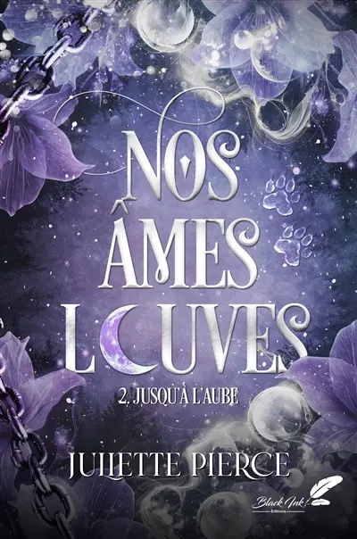 Nos âmes louves. Vol. 2. Jusqu'à l'aube