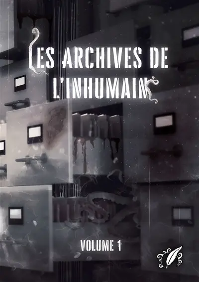 Les Archives de l'Inhumain : Vol. I.