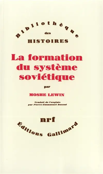 La Formation du système soviétique : essais sur l'histoire sociale de la Russie dans l'entre-deux-guerres