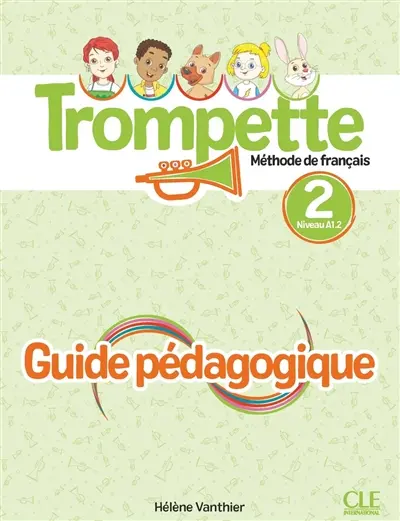 Trompette, méthode de français, niveau 2, A1.2 : guide pédagogique
