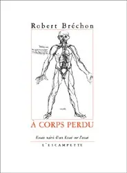 A corps perdu : essais