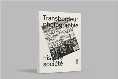 Transbordeur : photographie histoire société, n° 4. Photographie ouvrière