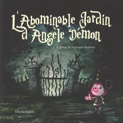 L'abominable jardin d'Angèle Démon