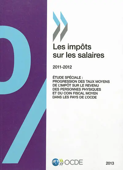 Les impôts sur les salaires 2013 : étude spéciale : progression des taux moyens de l'impôt sur le revenu des personnes physiques et du coin fiscal moyen dans les pays de l'OCDE