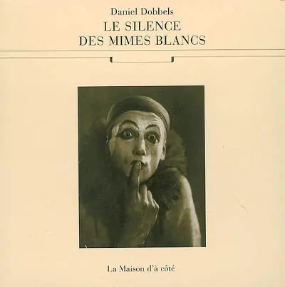Le silence des mimes blancs