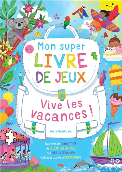 Vive les vacances ! : mon super livre de jeux