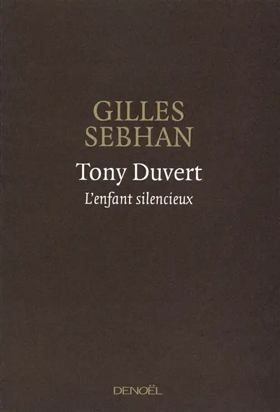 Tony Duvert : l'enfant silencieux