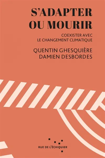 S'adapter ou mourir : coexister avec le changement climatique