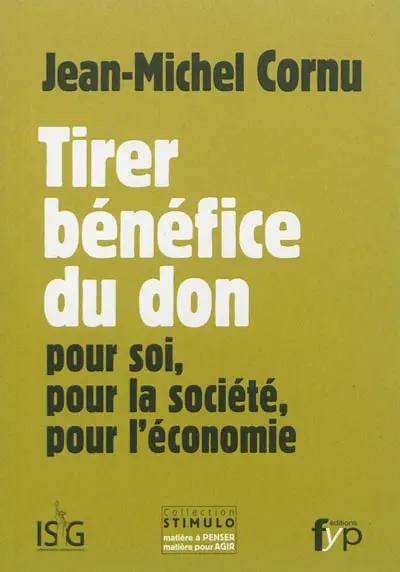 Tirer bénéfice du don : pour soi, pour la société, pour l'économie