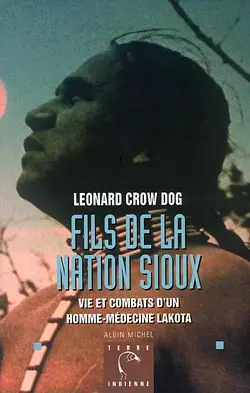 Fils de la nation sioux : vie et combats d'un homme-médecine lakota