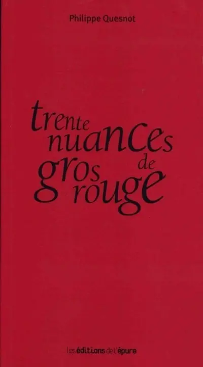 Trente nuances de gros rouge